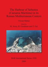 book The Harbour of Sebastos (Caesarea Maritima) in its Roman Mediterranean Context