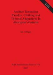 book Another Tasmanian Paradox: Clothing and Thermal Adaptations in Aboriginal Australia