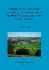 book Patterns in the Landscape: Evaluating Characterisation of the Historic Landscape in the South Pennines