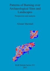 book Patterns of Burning over Archaeological Sites and Landscapes: Prospection and analysis