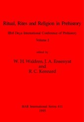 book Ritual, Rites and Religion in Prehistory, Volumes i and ii: IIIrd Deya International Conference of Prehistory