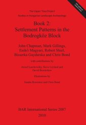 book Book 2: Settlement Patterns in the Bodrogköz Block: The Upper Tisza Project. Studies in Hungarian Landscape Archaeology.