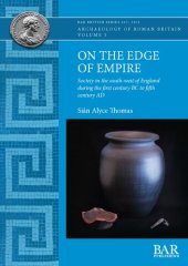 book On the Edge of Empire: Society in the south-west of England during the first century BC to fifth century AD