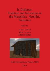 book In Dialogue: Tradition and Interaction in the Mesolithic-Neolithic Transition