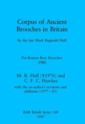 book Corpus of Ancient Brooches in Britain: by the late Mark Reginald Hull. Pre-Roman Bow Brooches (PBB)