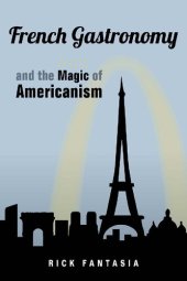 book French Gastronomy and the Magic of Americanism