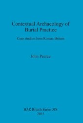 book Contextual Archaeology of Burial Practice: Case studies from Roman Britain