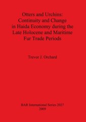 book Otters and Urchins: Continuity and Change in Haida Economy during the Late Holocene and Maritime Fur Trade Periods