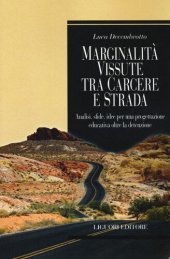 book Marginalità vissuta tra carcere e strada. Analisi, sfide, idee per una progettazione educativa oltre la detenzione