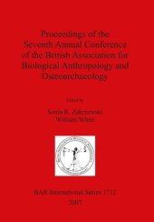 book Proceedings of the Seventh Annual Conference of the British Association for Biological Anthropology and Osteoarchaeology