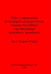 book Elites y organización de la religión en las provincias romanas de la Bética y las Mauritanias: sacerdotes y sacerdocios