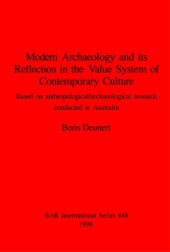 book Modern Archaeology and its Reflection in the Value System of Contemporary Culture: Based on anthropological/archaeological research conducted in Australia