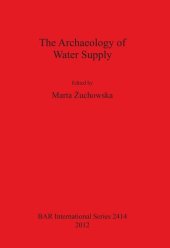 book The Archaeology of Water Supply