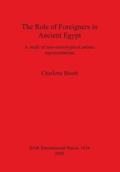 book The Role of Foreigners in Ancient Egypt: A study of non-stereotypical artistic representations