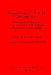 book Russian coins of the X-XI Centuries A.D.: Recent research and a corpus in commemoration of the millenary of the earliest Russian coinage