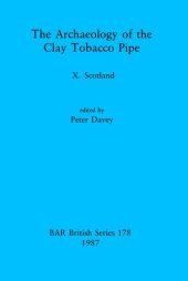 book The Archaeology of the Clay Tobacco Pipe X: Scotland