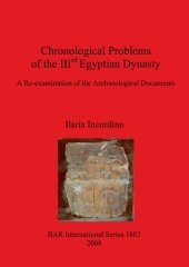 book Chronological Problems of the IIIrd Egyptian Dynasty: A Re-examination of the Archaeological Documents