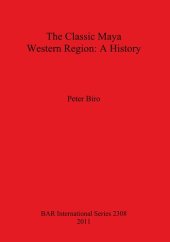 book The Classic Maya Western Region: A History