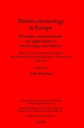 book Dendrochronology in Europe: Principles, interpretations and applications to Archaeology and History : Based on the Symposium held at the National Maritime Museum, Greenwich, July 1977