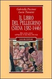 book Il libro del pellegrino (Siena 1382-1446). Affari, uomini, monete nell'Ospedale di Santa Maria della Scala