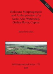 book Holocene Morphogenesis and Anthropisation of a Semi-Arid Watershed, Gialias River, Cyprus