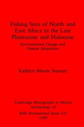 book Fishing Sites of North and East Africa in the Late Pleistocene and Holocene: Environmental Change and Human Adaptation