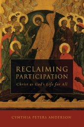 book Reclaiming Participation: Christ as God's Life for All