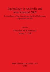 book Egyptology in Australia and New Zealand 2009: Proceedings of the conference held in Melbourne, September 4th-6th