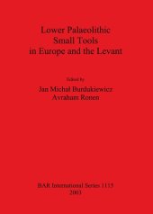 book Lower Palaeolithic Small Tools in Europe and the Levant