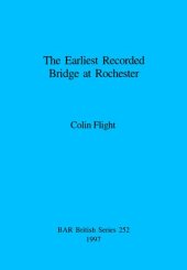 book The Earliest Recorded Bridge at Rochester