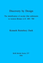 book Discovery by Design: The identification of secular elite settlements in western Britain A.D. 400-700