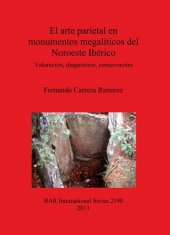 book El arte parietal en monumentos megalíticos del Noroeste Ibérico: Valoración, diagnóstico, conservación