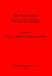 book The Miwa Project: Survey, coring and excavation at the Miwa site, Nara, Japan