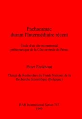 book Pachacamac durant l'Intermédiaire récent: Étude d'un site monumental préhispanique de la Côte centrale du Pérou