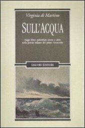 book Sull'acqua. Viaggi, diluvi, palombari, sirene e altro nella poesia italiana del primo Novecento