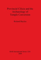 book Provincial Cilicia and the Archaeology of Temple Conversion