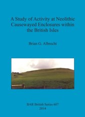 book A Study of Activity at Neolithic Causewayed Enclosures within the British Isles