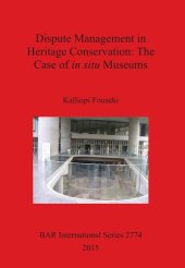 book Dispute Management in Heritage Conservation: The Case of in situ Museums