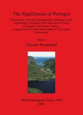 book The Significance of Portages: Proceedings of the First International Conference on the Significance of Portages, 29th Sept–2nd Oct 2004, in Lyngdal, Vest-Agder, Norway, arranged by the County Municipality of Vest-Agder, Kristiansand