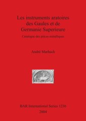 book Les instruments aratoires des Gaules et de Germanie Superieure: Catalogue des pièces métalliques