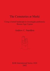 book The Cemeteries at Marki: Using a looted landscape to investigate prehistoric Bronze Age Cyprus