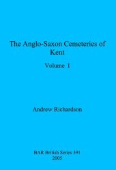 book The Anglo-Saxon Cemeteries of Kent, Volumes I and II