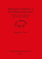 book Measuring Complexity in Early Bronze Age Greece: The Pig as a Proxy Indicator of Socio-Economic Structures