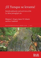 book ¡El Yunque se levanta! Interdisciplinarity and activism at the La Mina petroglyph site