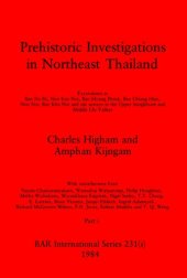 book Prehistoric Investigations in Northeast Thailand, Parts i - iii: Excavations at Ban Na Di, Non Kao Noi, Ban Muang Phruk, Ban Chiang Hian, Non Noi, Ban Kho Noi and site surveys in the Upper Songkhram and Middle Chi Valleys