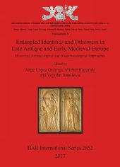 book Entangled Identities and Otherness in Late Antique and Early Medieval Europe: Historical, Archaeological and Bioarchaeological Approaches