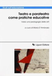 book Teatro e parateatro come pratiche educative. Verso una pedagogia delle arti. Atti della conferenza internazionale