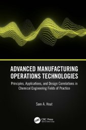 book Advanced Manufacturing Operations Technologies: Principles, Applications, and Design Correlations in Chemical Engineering Fields of Practice