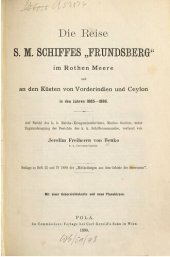 book Die Reise S. M. Schiffes "Frundsberg" im Roten Meere und an den Küsten von Vorderindien und Ceylon in den Jahren 1885-1886