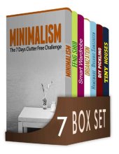 book Minimalism 7 in 1 Box Set: Minimalism, The Feng Shui Art Of Decluttering And Organizing